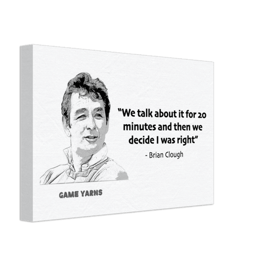 Brian Clough Always Right Canvas - Game Yarns