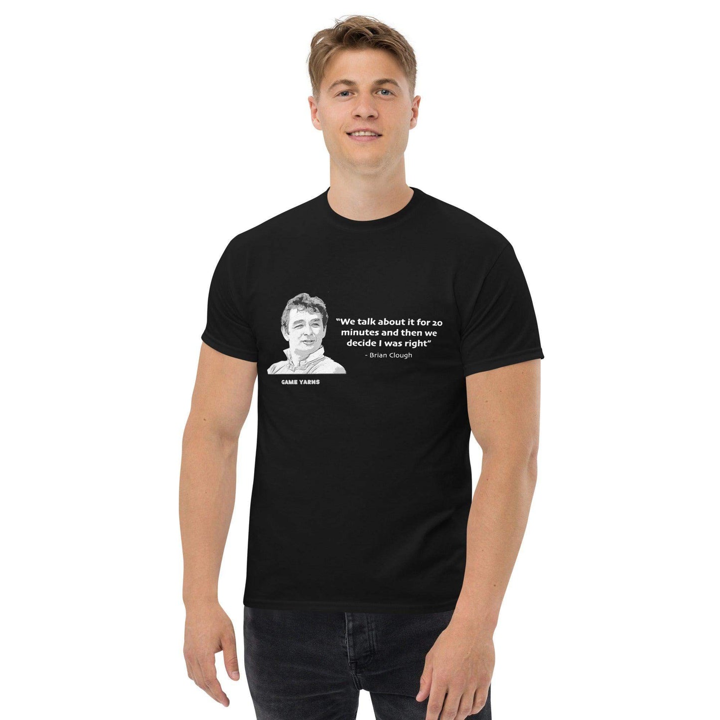 Brian Clough Always Right Game Yarns T-Shirt