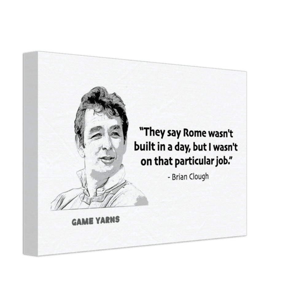 Brian Clough Rome Job Canvas - Game Yarns