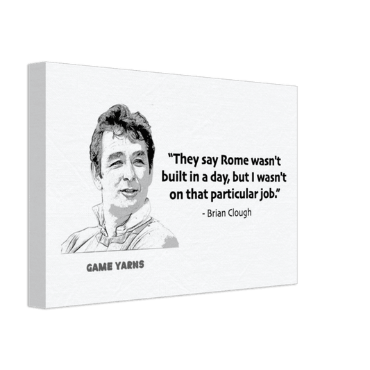 Brian Clough Rome Job Canvas - Game Yarns
