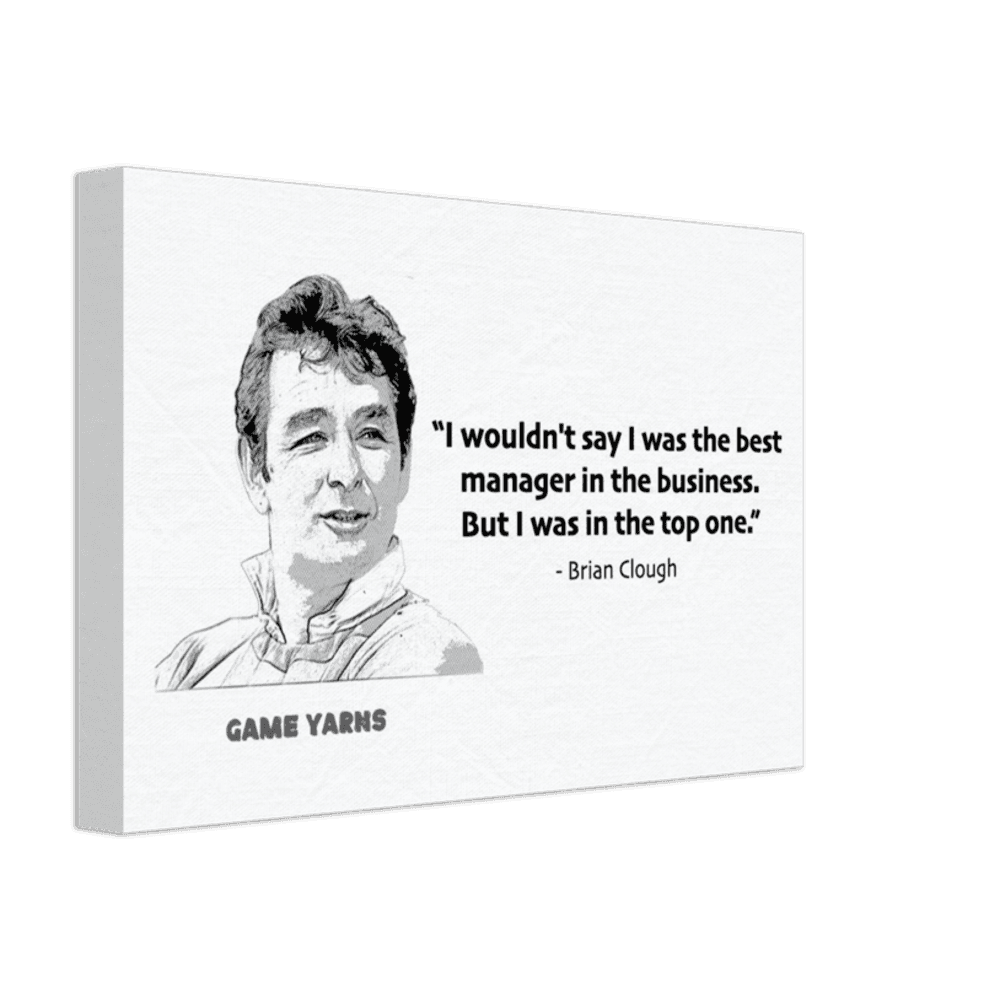 Brian Clough Top Manager Canvas - Game Yarns