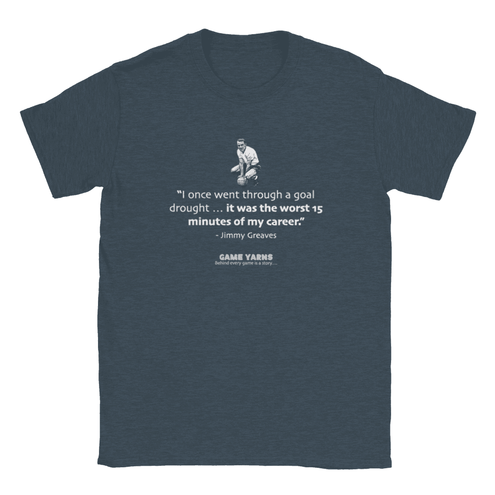 Jimmy Greaves Goal Drought Game Yarns T-shirt - Game Yarns