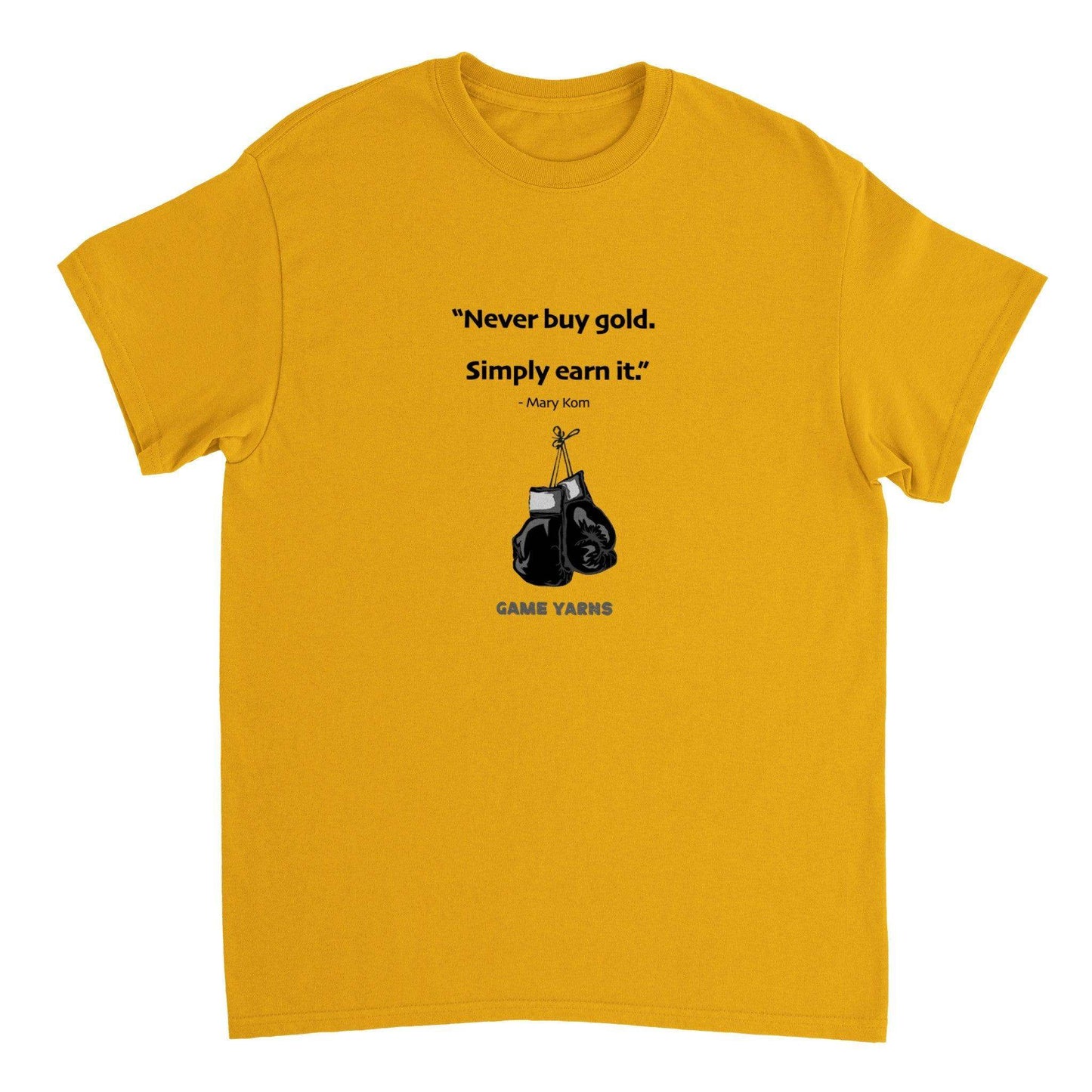 Mary Kom - Never Buy Gold. Earn it Motivational T-shirt by Game YarnsMary Kom - Never Buy Gold. Earn it Motivational T-shirt by Game Yarns