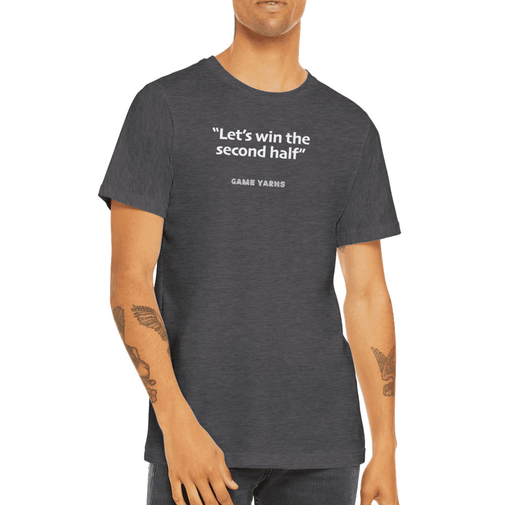 Game Yarns Sunday League Football Soccer t-shirt Let's win the second half