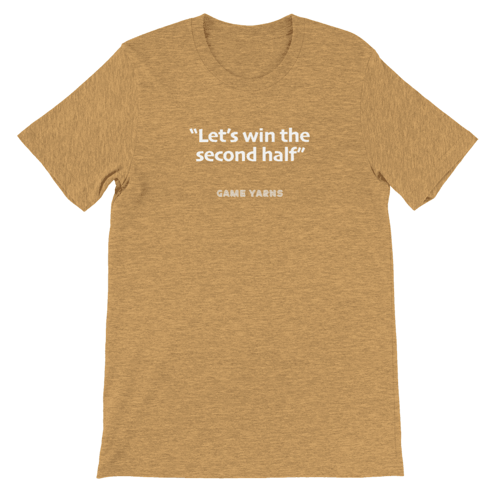 Game Yarns Sunday League Football Soccer t-shirt Let's win the second half