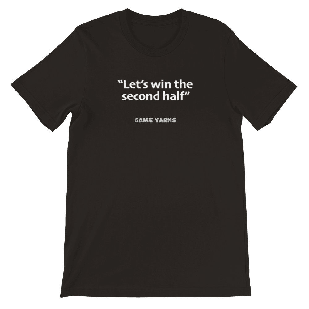 Game Yarns Sunday League Football Soccer t-shirt Let's win the second half