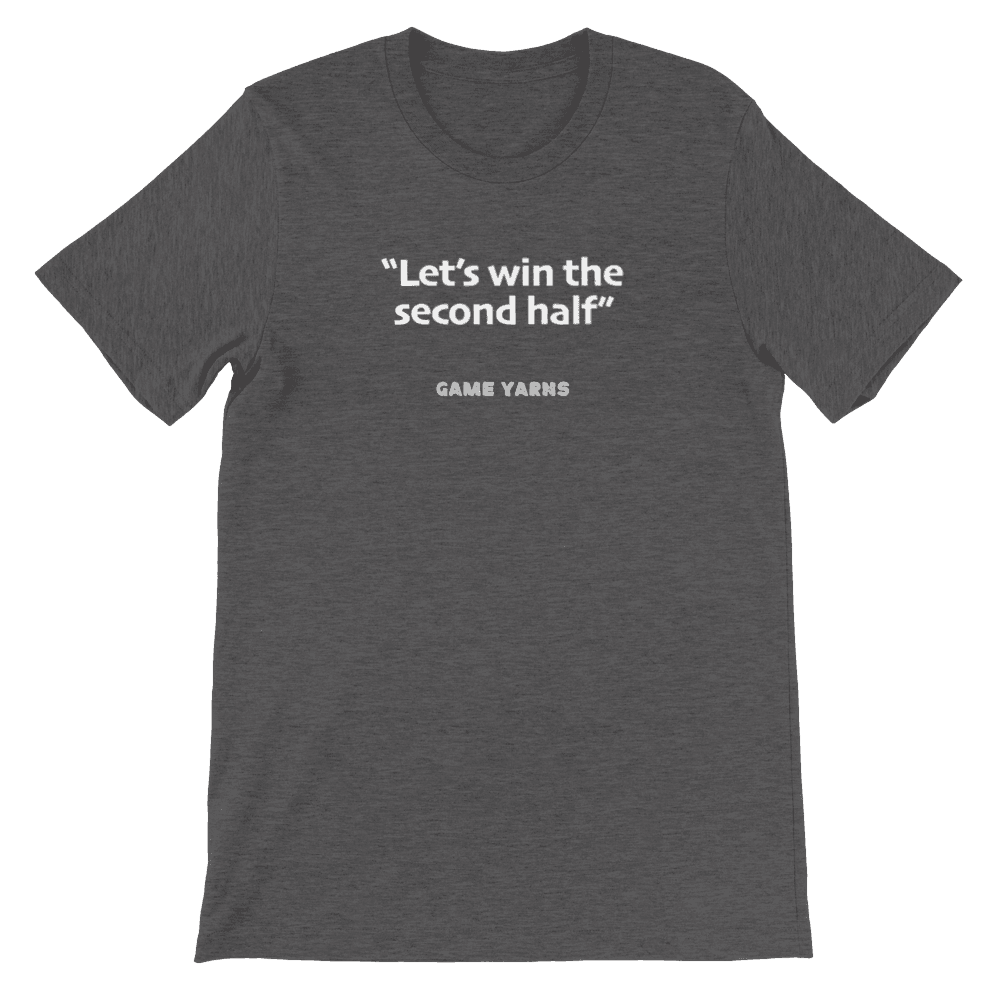 Game Yarns Sunday League Football Soccer t-shirt Let's win the second half