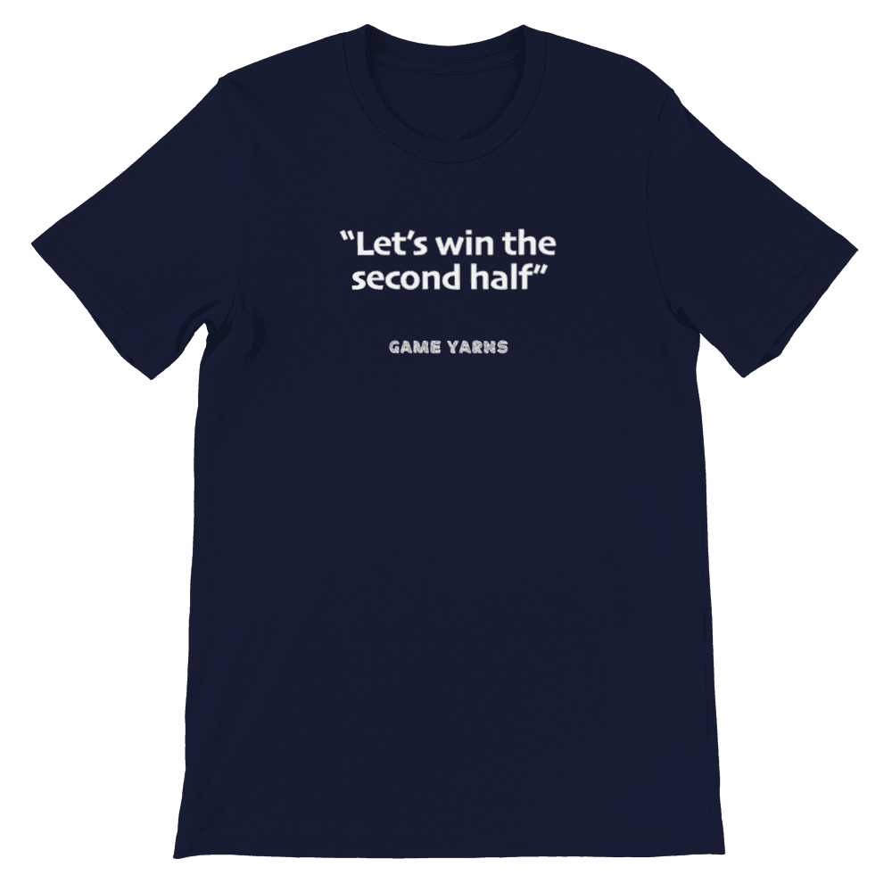 Game Yarns Sunday League Football Soccer t-shirt Let's win the second half