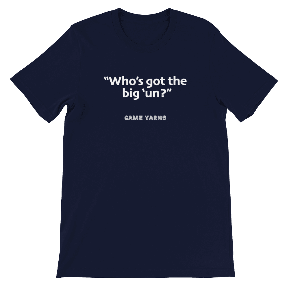 Game Yarns Sunday League Football Soccer t-shirt Who's got the big 'un