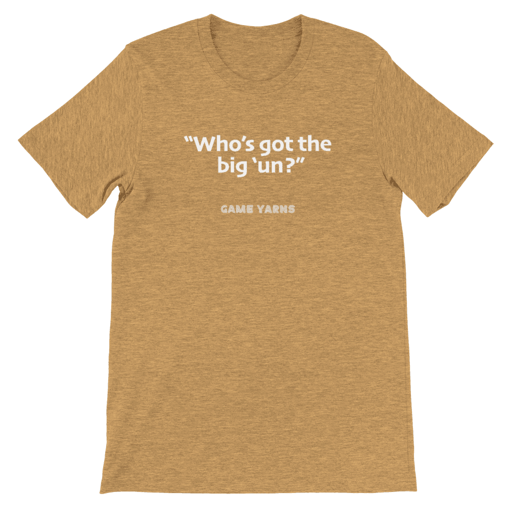 Game Yarns Sunday League Football Soccer t-shirt Who's got the big 'un