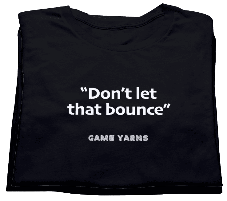 Sunday League Series Bounce Game Yarns T-shirt