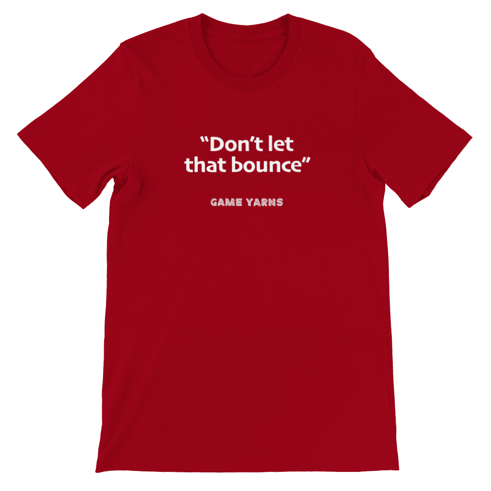 Game Yarns Sunday League Football Soccer t-shirt Don't let that bounce