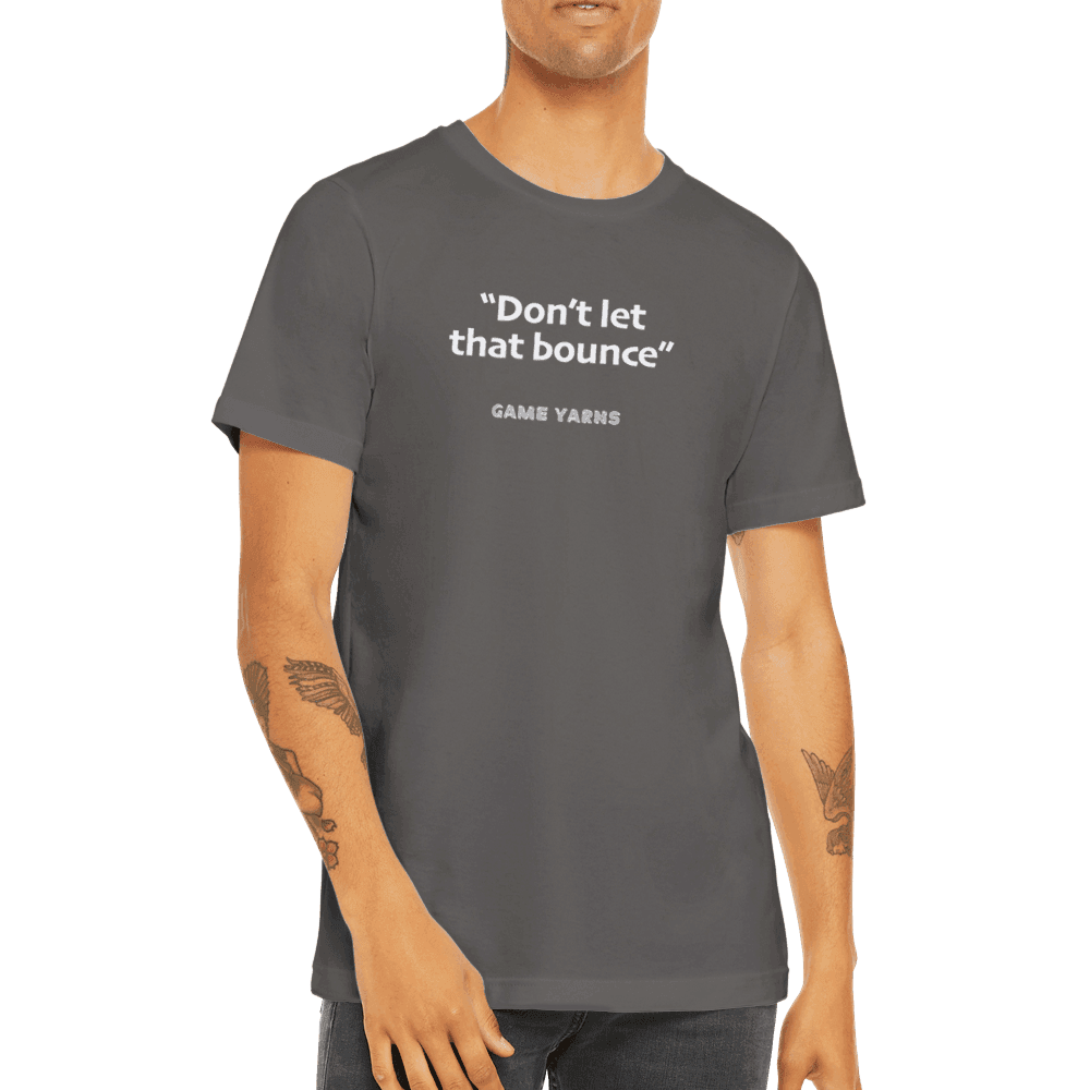Game Yarns Sunday League Football Soccer t-shirt Don't let that bounce