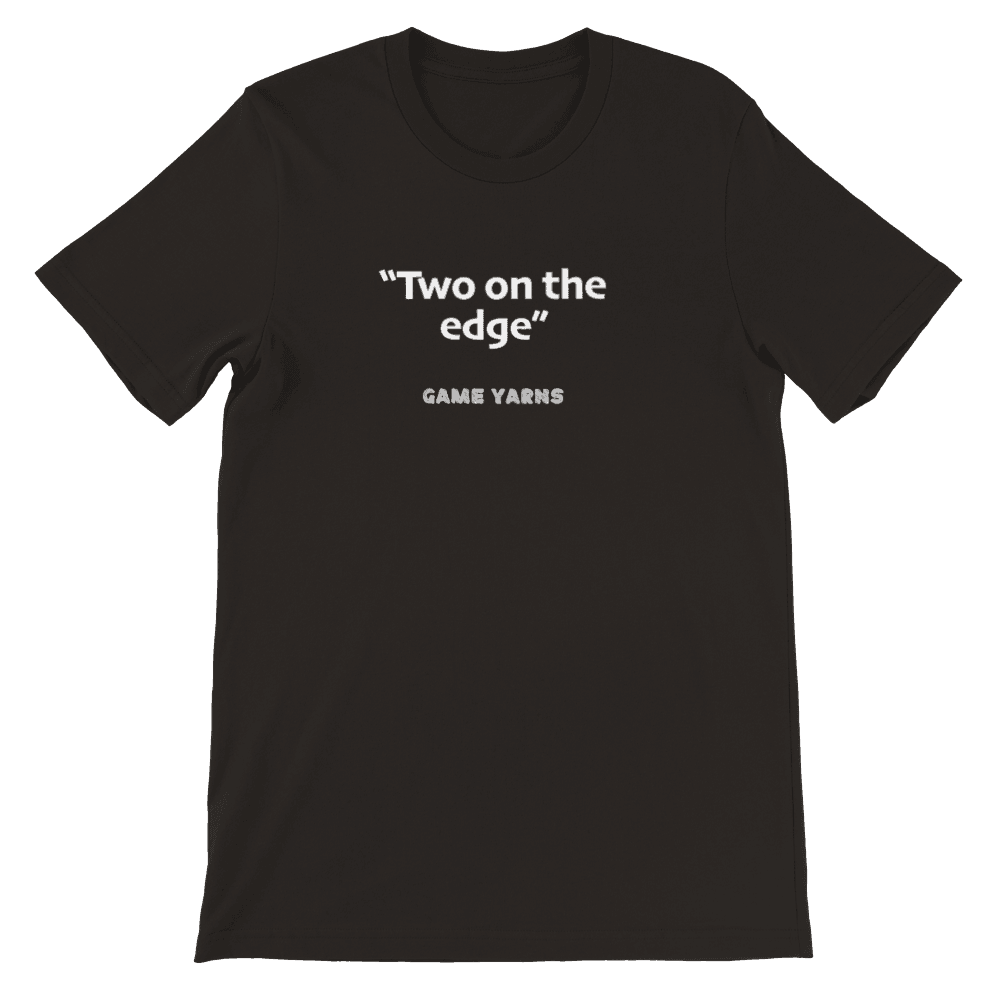 Game Yarns Sunday League Football Soccer t-shirt Two on the edge