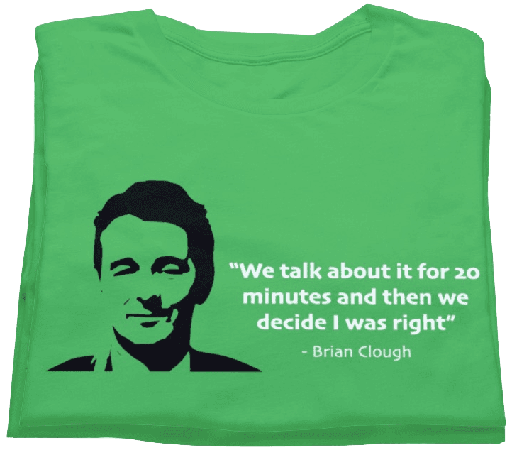 Brian Clough Always Right T-Shirt - Game Yarns