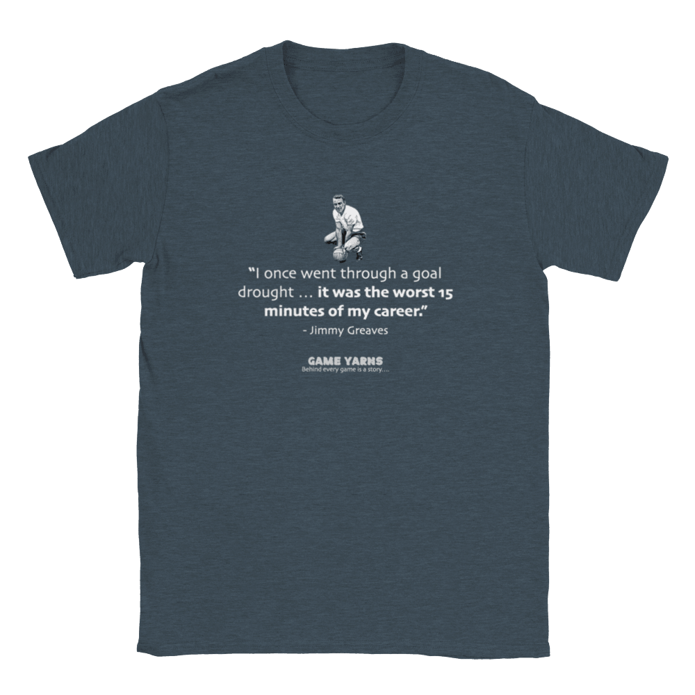 Jimmy Greaves Goal Drought Game Yarns T-shirt - Game Yarns