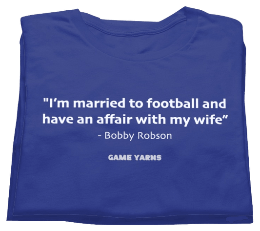 Sir Bobby Robson Love Affair with football - Game Yarns