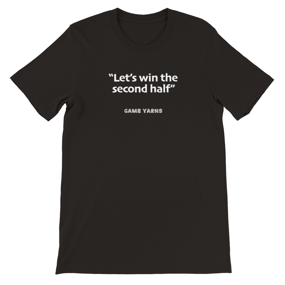 Game Yarns Sunday League Football Soccer t-shirt Let's win the second half