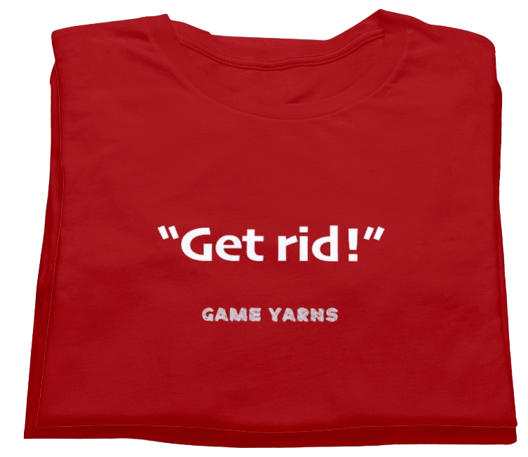 Sunday League Series Get Rid T-shirt Game Yarns